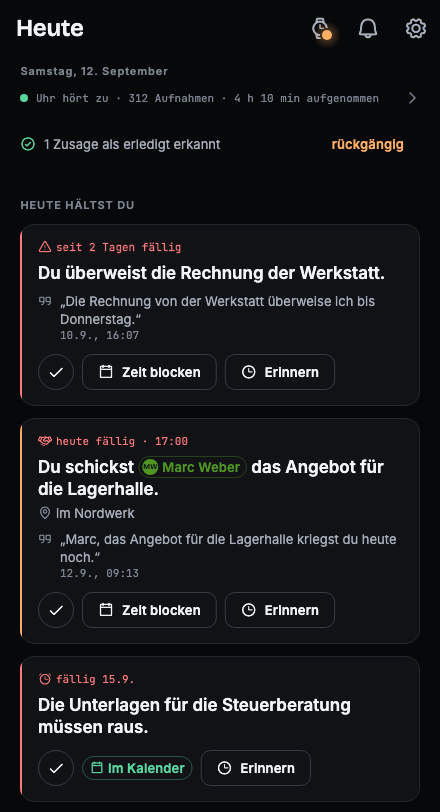 Der Bildschirm Heute: drei Zusagen mit Fälligkeit, darunter „Du überweist die Rechnung der Werkstatt“ mit Zitat, und Knöpfe für Zeit blocken und Erinnern.